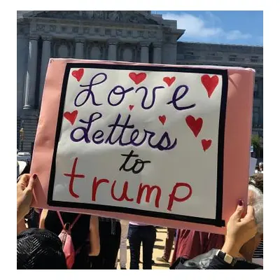 "Love Letters to trump" - "" ("Courtney Gerry")