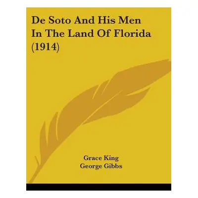 "De Soto And His Men In The Land Of Florida (1914)" - "" ("King Grace")