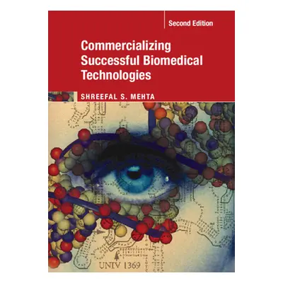 "Commercializing Successful Biomedical Technologies" - "" ("Mehta Shreefal S.")