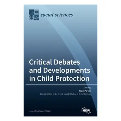 "Critical Debates and Developments in Child Protection" - "" ("Parton Nigel")