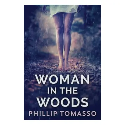 "Woman in the Woods" - "" ("Tomasso Phillip")