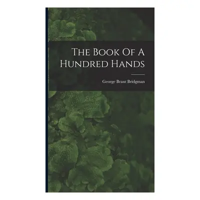 "The Book Of A Hundred Hands" - "" ("Bridgman George Brant")