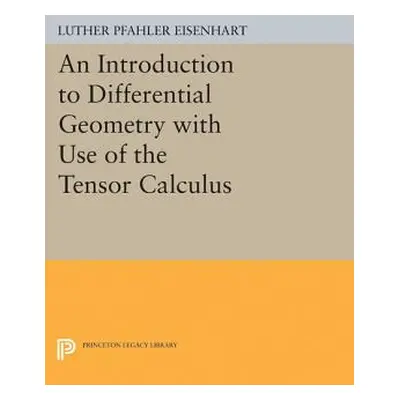 "Introduction to Differential Geometry" - "" ("Eisenhart Luther Pfahler")