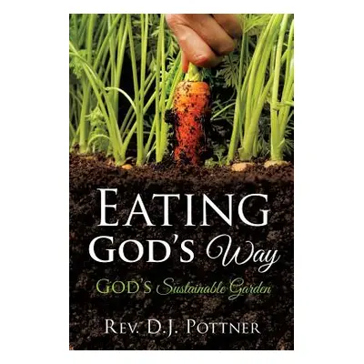 "Eating God's Way" - "" ("Pottner D. J.")