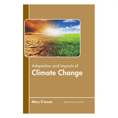 "Adaptation and Impacts of Climate Change" - "" ("D'Souza Mary")