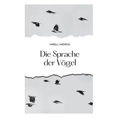 "Die Sprache der Vgel" - "" ("Mesipuu Mirell")