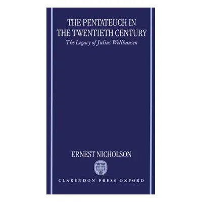 "The Pentateuch in the Twentieth Century" - "" ("Nicholson Ernest")