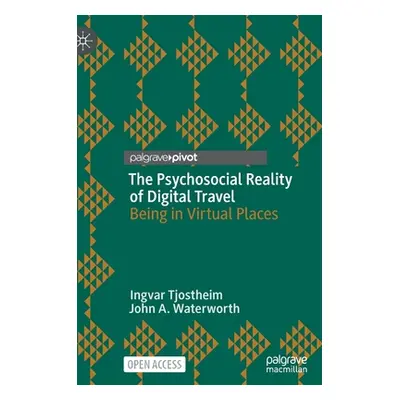 "The Psychosocial Reality of Digital Travel: Being in Virtual Places" - "" ("Tjostheim Ingvar")