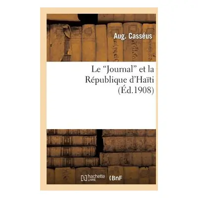 "Le Journal Et La Rpublique d'Hati" - "" ("Cassus Aug")