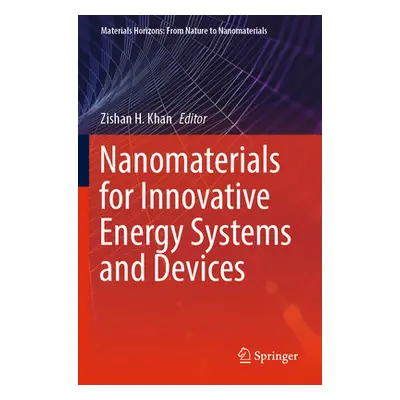 "Nanomaterials for Innovative Energy Systems and Devices" - "" ("Khan Zishan H.")