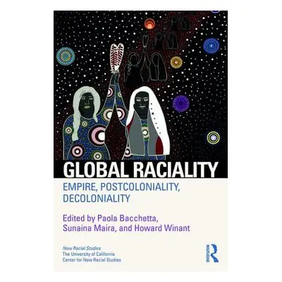 "Global Raciality: Empire, PostColoniality, DeColoniality" - "" ("Bacchetta Paola")