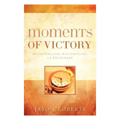 "Moments of Victory" - "" ("Roberts Jason")