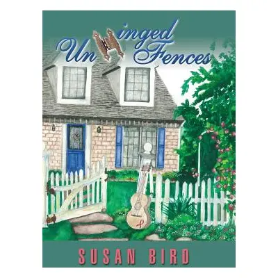 "Unhinged Fences" - "" ("Bird Susan")