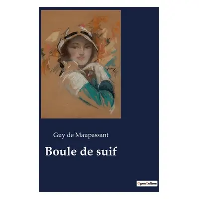 "Boule de suif" - "" ("Maupassant Guy De")