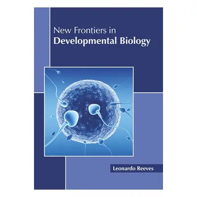 "New Frontiers in Developmental Biology" - "" ("Reeves Leonardo")