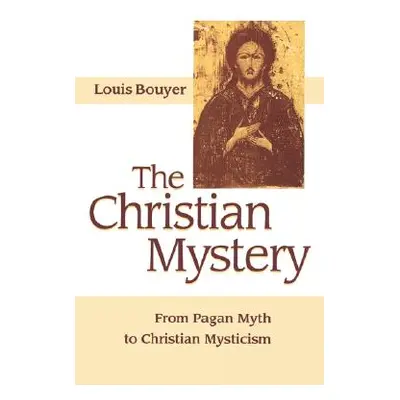 "The Christian Mystery" - "" ("Bouyer Louis")