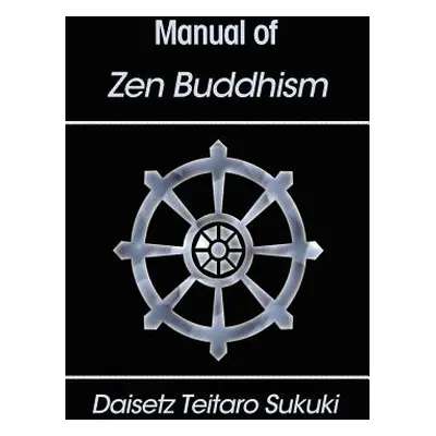 "Manual of Zen Buddhism" - "" ("Suzuki Daisetz Teitaro")