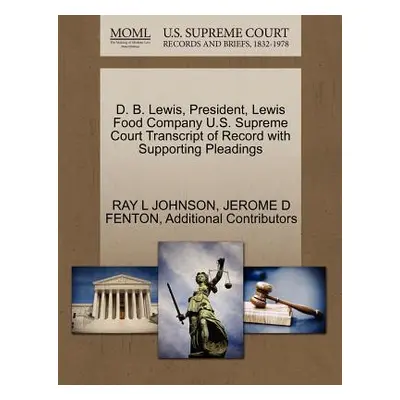 "D. B. Lewis, President, Lewis Food Company U.S. Supreme Court Transcript of Record with Support