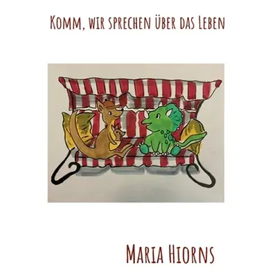 "Komm, wir sprechen ber das Leben" - "" ("Hiorns Maria")