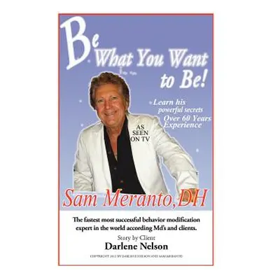 "Be What You Want to Be: Heal Yourself" - "" ("Nelson Darlene")