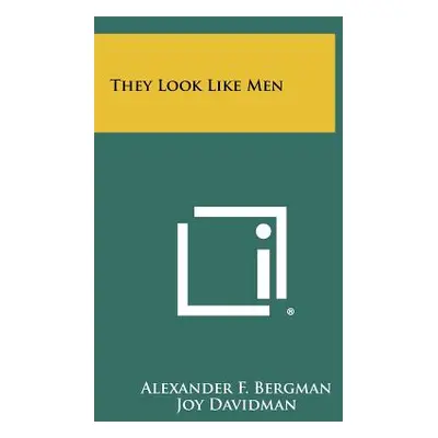 "They Look Like Men" - "" ("Bergman Alexander F.")