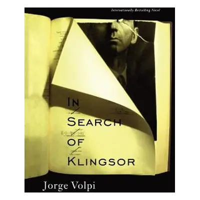 "In Search of Klingsor: The International Bestselling Novel" - "" ("Volpi Jorge")