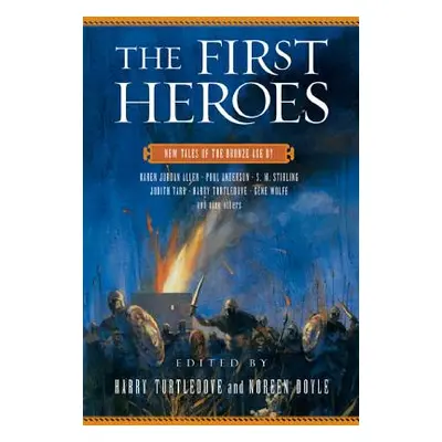 "The First Heroes: New Tales of the Bronze Age" - "" ("Doyle Noreen")