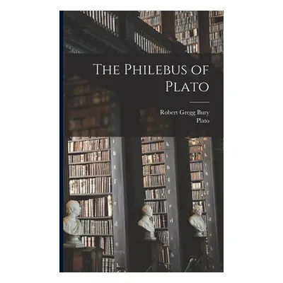 "The Philebus of Plato" - "" ("Plato")