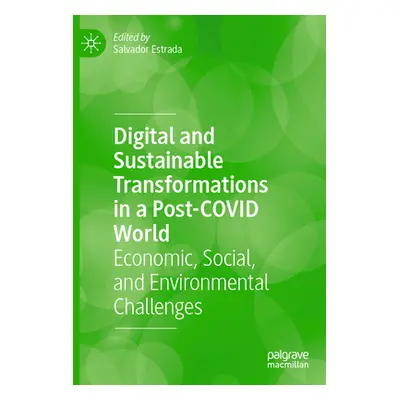 "Digital and Sustainable Transformations in a Post-Covid World: Economic, Social, and Environmen