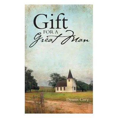 "Gift for A Great Man" - "" ("Cory Dennis")