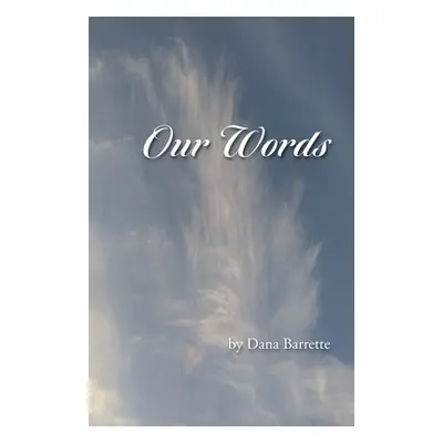 "Our Words" - "" ("Barrette Dana")