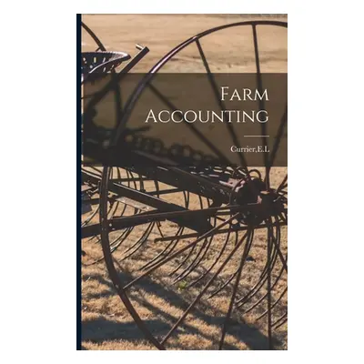 "Farm Accounting" - "" ("Currier El")