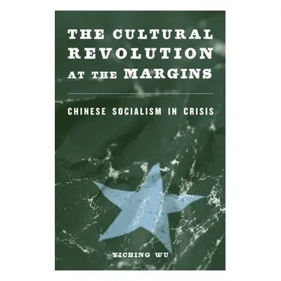 "The Cultural Revolution at the Margins" - "" ("Wu")