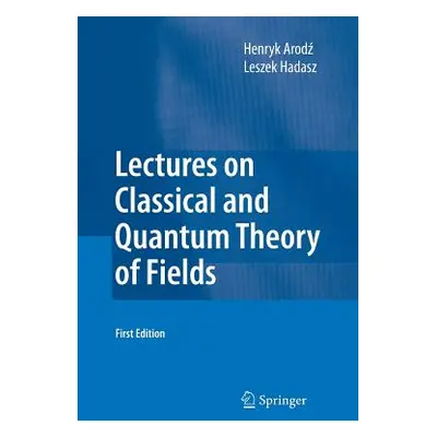 "Lectures on Classical and Quantum Theory of Fields" - "" ("Arodz Henryk")