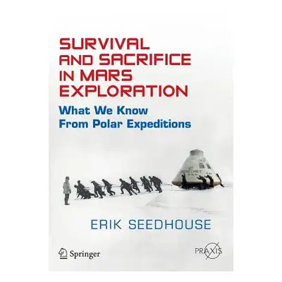 "Survival and Sacrifice in Mars Exploration: What We Know from Polar Expeditions" - "" ("Seedhou