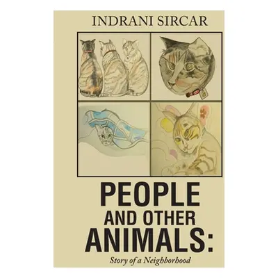 "People and Other Animals: Story of a Neighborhood" - "" ("Sircar Indrani")