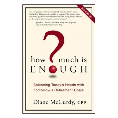 "How Much Is Enough?" - "" ("McCurdy Diane")