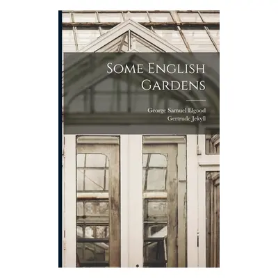 "Some English Gardens" - "" ("Jekyll Gertrude")