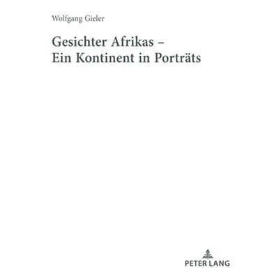 "Gesichter Afrikas - Ein Kontinent in Portrts" - "" ("Gieler Wolfgang")