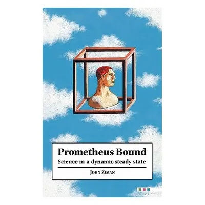 "Prometheus Bound" - "" ("Ziman J. M.")