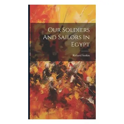 "Our Soldiers And Sailors In Egypt" - "" ("Simkin Richard")