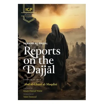 "Reports on the Dajjal (Akhbar al-Dajjal)" - "" ("Abd Al-Ghani Al-Maqdisi")