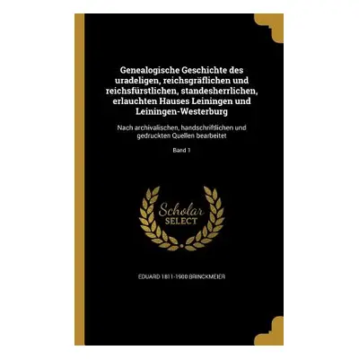 "Genealogische Geschichte des uradeligen, reichsgrflichen und reichsfrstlichen, standesherrliche