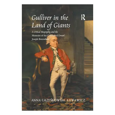 "Gulliver in the Land of Giants: A Critical Biography and the Memoirs of the Celebrated Dwarf Jo