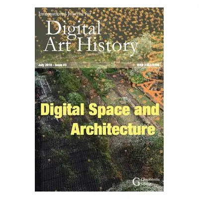 "International Journal for Digital Art History: Issue 3, 2018" - "" ("Klinke Harald")