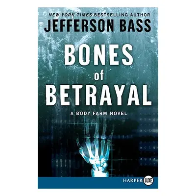 "Bones of Betrayal: A Body Farm Novel" - "" ("Bass Jefferson")