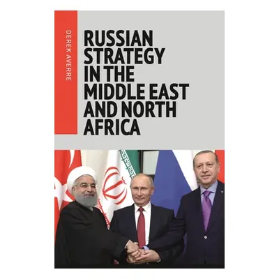 "Russian Strategy in the Middle East and North Africa" - "" ("Averre Derek")