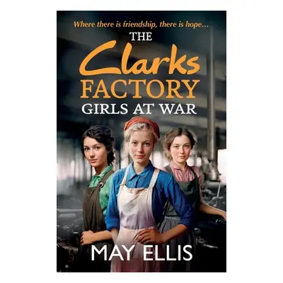 "The Clarks Factory Girls at War" - "" ("Ellis May")