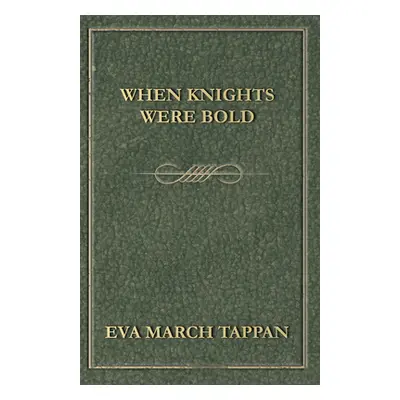 "When Knights Were Bold" - "" ("Tappan Eva March")