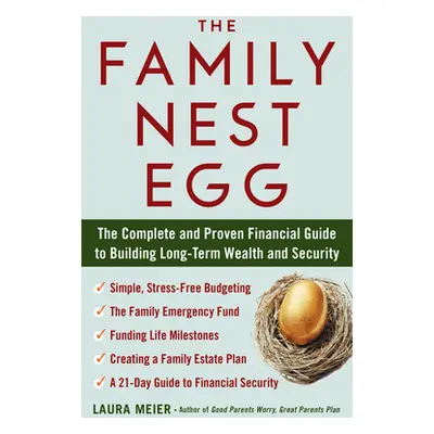 "The Family Nest Egg: The Complete and Proven Financial Guide to Building Long-Term Wealth and S